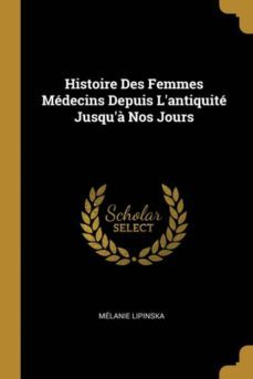 Histoire Des Femmes M Decins Depuis Lantiquit Jusqu Nos Jours