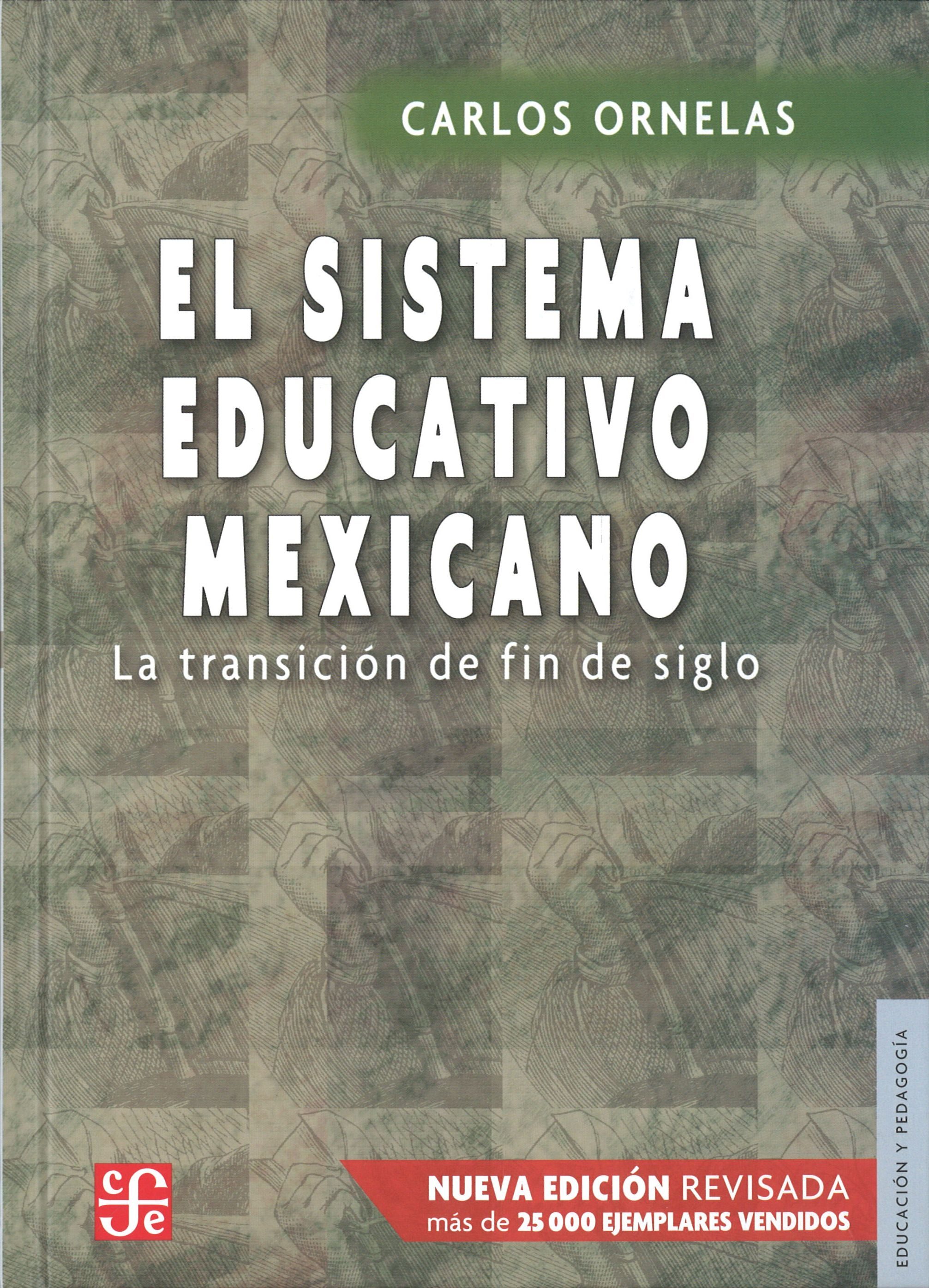 EL SISTEMA EDUCATIVO MEXICANO LA TRANSICION DE FIN DE SIGLO ª ED CARLOS ORNELAS Comprar