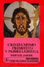 Cristianismo Primitivo Y Paideia Griega Werner Jaeger Segunda Mano