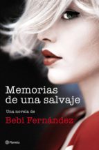 MEMORIAS DE UNA SALVAJE (EJEMPLAR FIRMADO POR LA AUTORA)