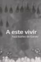 A ESTE VIVIR