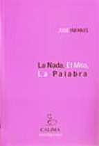 LA NADA, EL MITO, LA PALABRA