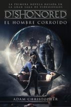 DISHONORED: EL HOMBRE CORROIDO