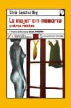 LA MUJER SIN MEMORIA Y OTROS RELATOS (V PREMIO DE NARRATIVA CAJA MADRID)