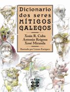 DICCIONARIO DOS SERES MITICOS GALEGOS ANTONIO REIGOSA Segunda Mano