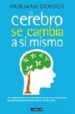 EL CEREBRO SE CAMBIA A SI MISMO NORMAN DOIDGE Casa Del Libro