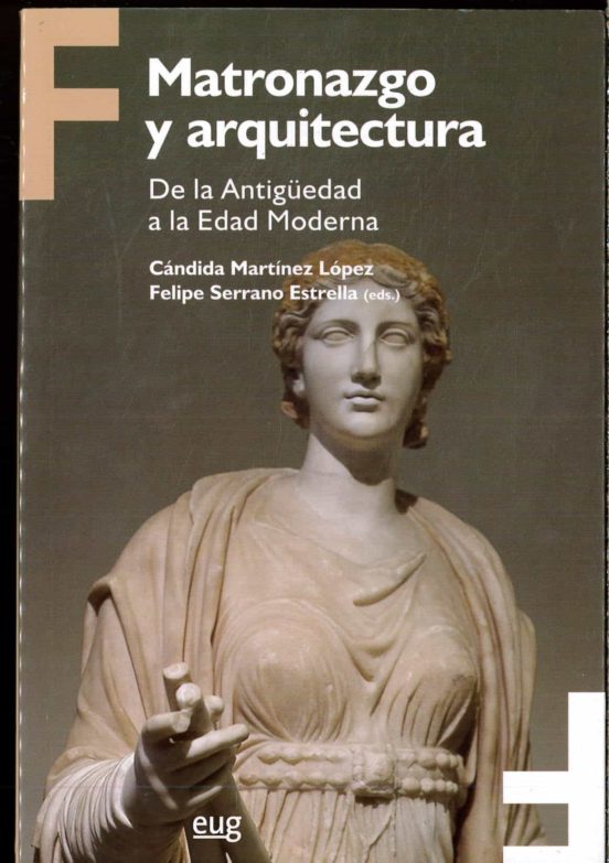 MATRONAZGO Y ARQUITECTURA DE LA ANTIGÜEDAD A LA EDAD MODERNA FEMINAE