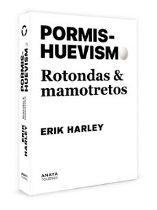 pormishuevismo: rotondas y mamotretos-erik harley-9788491589952