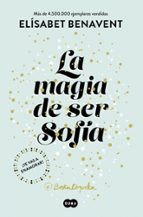 LA MAGIA DE SER SOFÍA (BILOGÍA SOFÍA 1)