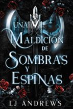 UNA MALDICIÓN DE SOMBRAS Y ESPINAS (EBOOK)