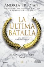 ROMA CAPUT MUNDI 3. LA ÚLTIMA BATALLA