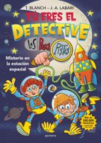TÚ ERES EL DETECTIVE CON LOS BUSCAPISTAS 6 - MISTERIO EN LA ESTAC IÓN ESPACIAL