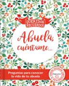 ABUELA, CUENTAME: PREGUNTAS PARA CONOCER LA HISTORIA DE TU VIDA
