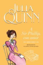 A SIR PHILLIP, CON AMOR (SERIE BRIDGERTON 5)