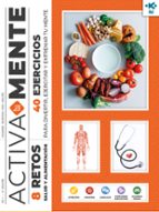 IKI ACTIVA TU MENTE: RETOS SALUD Y ALIMENTACIÓN 1. 8 RETOS CON 40 EJERCICIOS