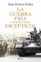 La Guerra Fría contada para escépticos