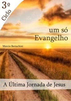 a ultima jornada de jesus - 3º ciclo (ebook)-marcio bertachini-3410002562807