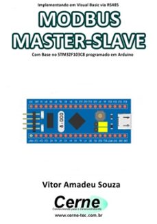 implementando em visual basic via rs485 modbus master-slave com base no stm32f103c8 programado em arduino (ebook)-vitor amadeu souza-3410003414907