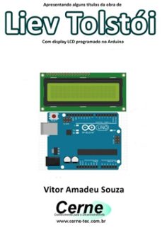 apresentando alguns titulos da obra de liev tolstoi com display lcd programado no arduino (ebook)-vitor amadeu souza-3410003416307