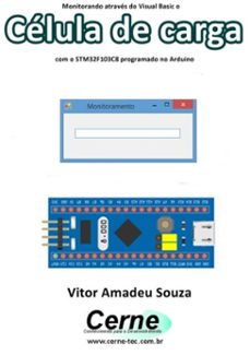 monitorando atraves do visual basic o celula de carga com o stm32f103c8 programado no arduino (ebook)-vitor amadeu souza-3410003422407