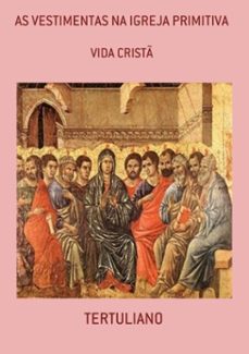 as vestimentas na igreja primitiva (ebook)-3410003665507