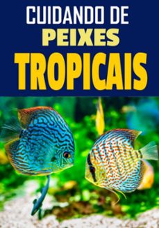 cuidando de peixes tropicais (ebook)-edenilson cunha-3410004230407