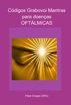 codigos grabovoi mantras para doenças oftalmicas (ebook)-filipe chagas (org)-3410005251807