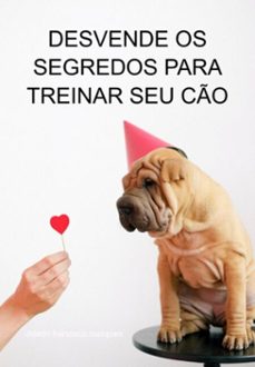 desvende os segredos para treinar seu co (ebook)-jideon francisco marques-3410005296907