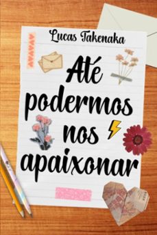 ate podermos nos apaixonar (ebook)-lucas takenaka-3410007669907
