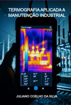 termografia aplicada a manutenço industrial (ebook)-juliano coelho da silva-3410007794807