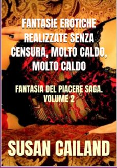 fantasie erotiche realizzate senza censura, molto caldo, molto caldo (ebook)-susan cailand-3410007805107