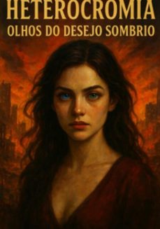 heterocromia olhos do desejo sombrio (ebook)-, fábio fernando, fernando moura, neuda fernandes, sophia clark, the beast-3410009016907