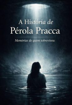 a historia de perola pracca (ebook)-pérola pracca-3410009168507