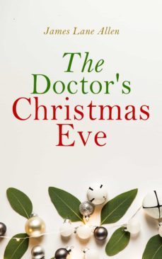 the doctor's christmas eve (ebook)-james lane allen-4057664560407