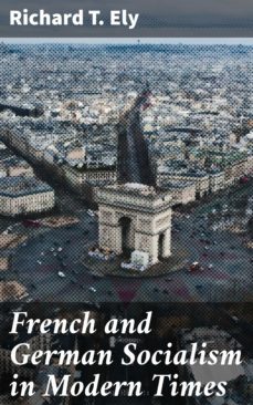 french and german socialism in modern times (ebook)-richard t. ely-4057664604507