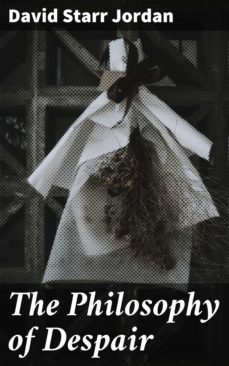 the philosophy of despair (ebook)-david starr jordan-4057664649607