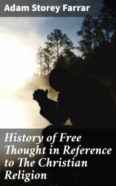 history of free thought in reference to the christian religion (ebook)-adam storey farrar-4064066102807
