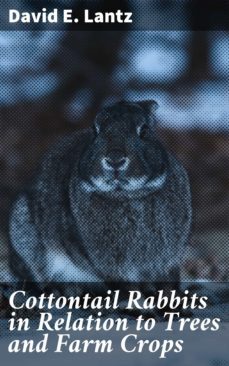 cottontail rabbits in relation to trees and farm crops (ebook)-david e. lantz-4064066221607