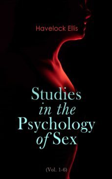 studies in the psychology of sex (vol. 1-6) (ebook)-4064066397807