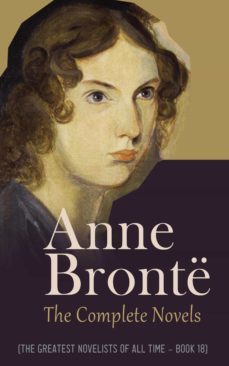 anne bronte: the complete novels (the greatest novelists of all time  book 18) (ebook)-anne bronte-4066338127907