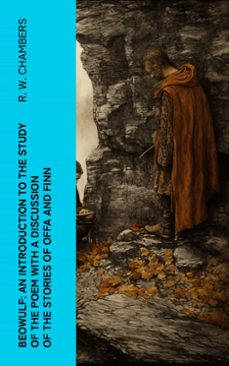 beowulf: an introduction to the study of the poem with a discussion of the stories of offa and finn (ebook)-r. w. chambers-4066339551107