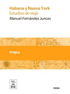 habana y nueva-york estudios de viaje (ebook)-manuel fernández juncos-4099995488807