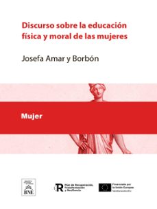 discurso sobre la educacion fisica y moral de las mugeres (ebook)-josefa amar y borbón-4099995625707