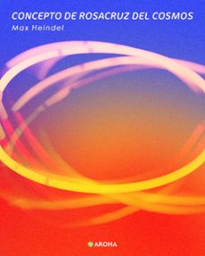 concepto de rosacruz del cosmos (ebook)-max heindel-7502297054207