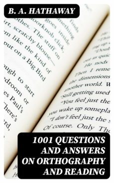 1001 questions and answers on orthography and reading (ebook)-b. a. hathaway-8596547176107