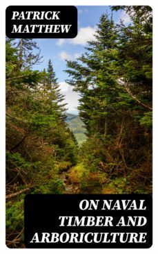 on naval timber and arboriculture (ebook)-patrick matthew-8596547228707