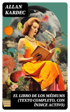 el libro de los mediums (texto completo, con indice activo) (ebook)-allan kardec-8596547720607