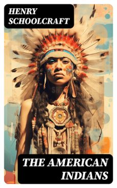 the american indians (ebook)-henry schoolcraft-8596547721307