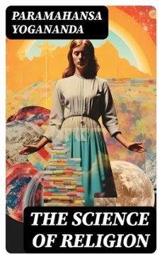 the science of religion (ebook)-paramahansa yogananda-8596547730507
