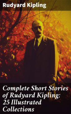 complete short stories of rudyard kipling: 25 illustrated collections (ebook)-rudyard kipling-8596547804307
